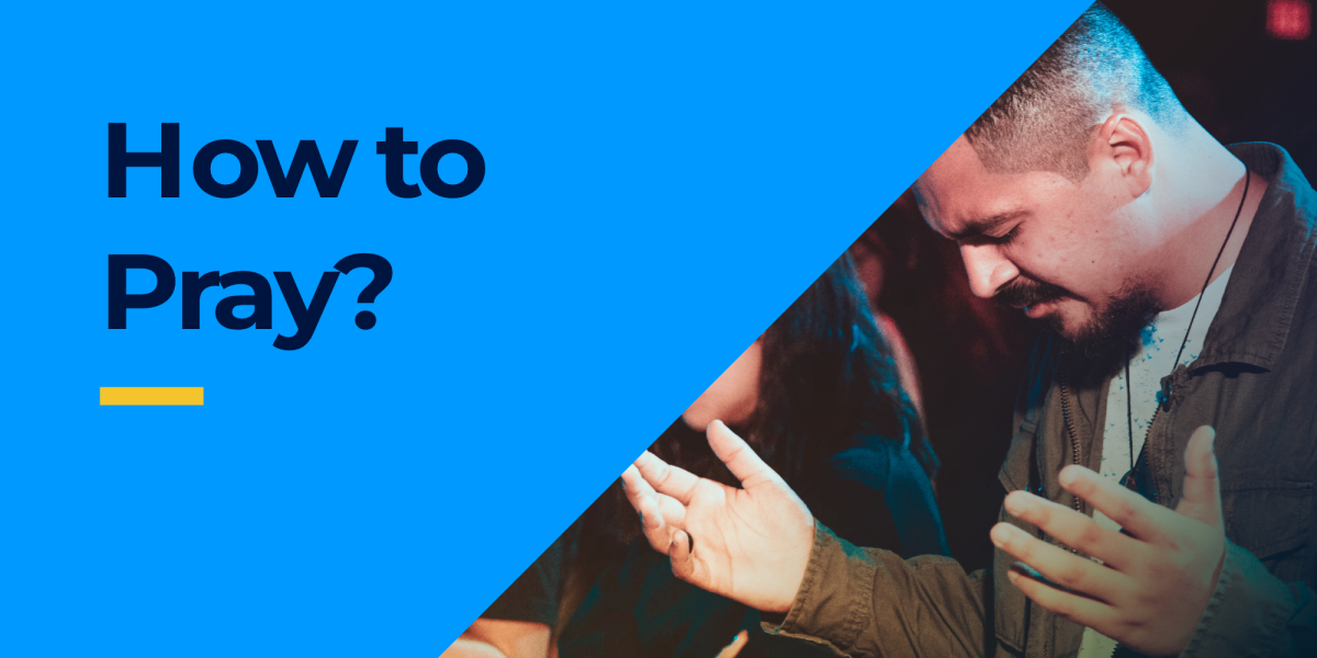 How to pray?
